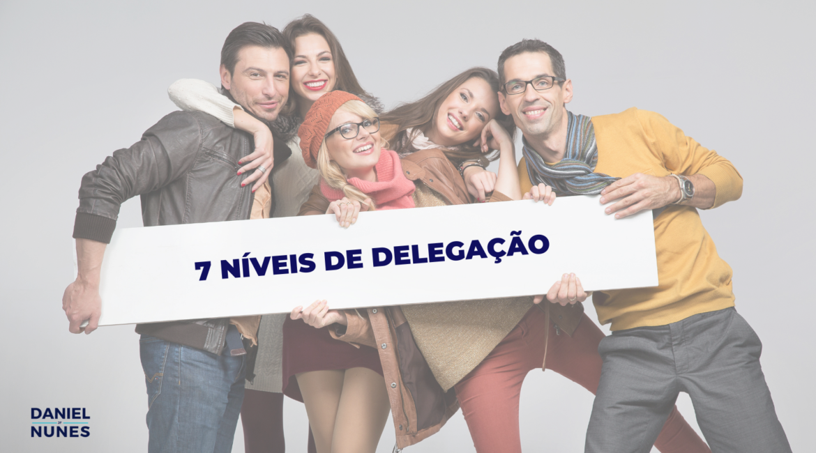 7 Níveis de Delegação